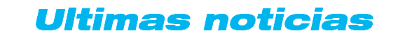 Ultimas noticias
